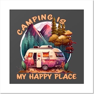 Camping Is My Happy Place Posters and Art